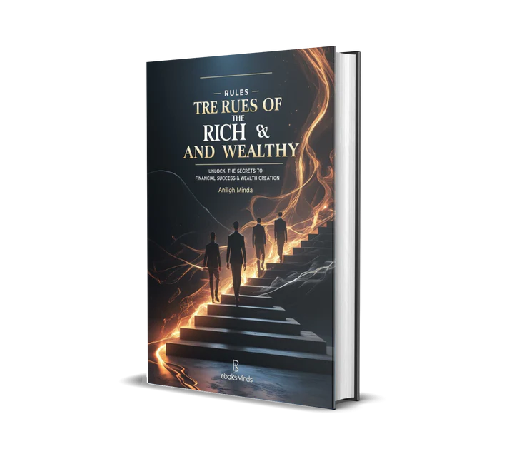 Rules of the Rich and Wealthy – Unlock the Secrets to Financial Success & Wealth Creation