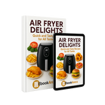 Air Fryer Delights Quick and Tasty Recipes for All Tastes