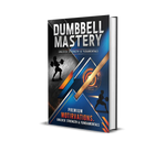 Dumbbell Mastery Unlock Strength & Fundamentals
