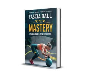 Fascia Ball Mastery Unlock Mobility & Recovery