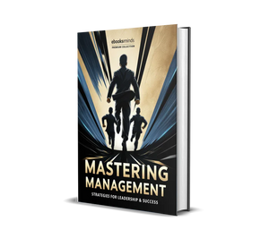 Mastering Management: Strategies for Leadership & Success