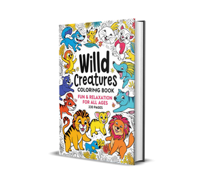 Wild Creatures Coloring Book Fun & Relaxation for All Ages